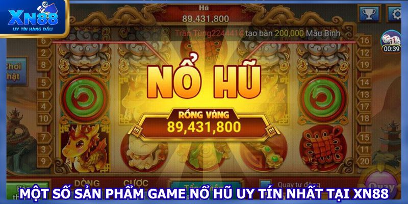 Một số sản phẩm game nổ hũ uy tín nhất tại XN88